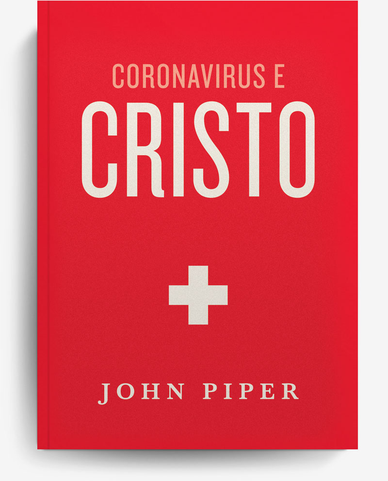 Coronavirus e Cristo - John Piper