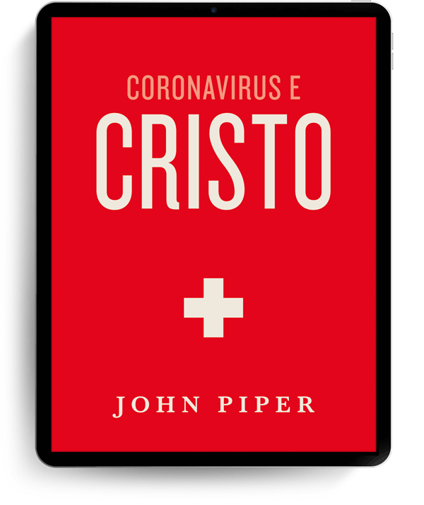 ebook – Coronavirus e Cristo - John Piper