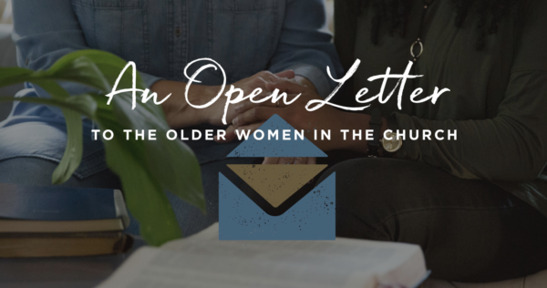 Una lettera aperta a… Le donne più anziane nella chiesa